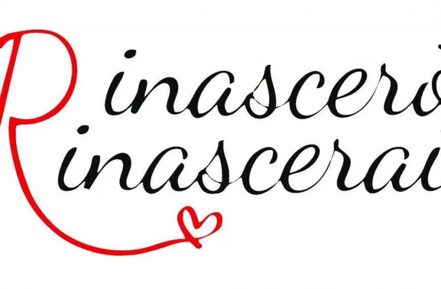 Rinascerò Rinascerai