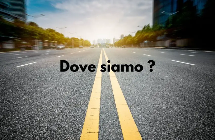 Dove siamo?